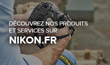Découvrez nos produits et services sur Nikon.fr